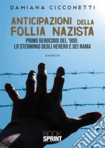 Anticipazioni della follia nazista. E-book. Formato EPUB ebook di Damiana Cicconetti