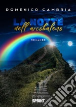 La notte dell’arcobaleno. E-book. Formato EPUB ebook