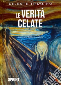 Le verità celate. E-book. Formato EPUB ebook di Celeste Travaino