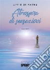 Atmosfera di sensazioni. E-book. Formato EPUB ebook di Livio Di Patre