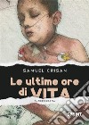 Le ultime ore di vita. E-book. Formato EPUB ebook