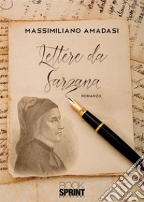 Lettere da Sarzana. E-book. Formato EPUB ebook di Massimiliano Amadasi