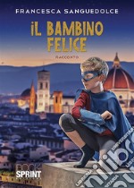 Il bambino felice. E-book. Formato EPUB ebook