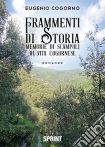 Frammenti di storia. E-book. Formato EPUB ebook di Eugenio Cogorno