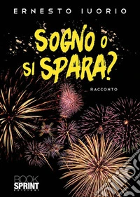 Sogno o si spara?. E-book. Formato EPUB ebook