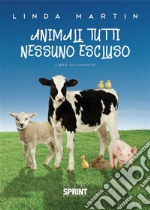 Animali tutti nessuno escluso. E-book. Formato PDF ebook