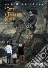 Tutti i figli del conte. E-book. Formato EPUB ebook di Lucio Olivares