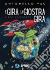 E gira la giostra gira. E-book. Formato EPUB ebook di Antonello Pau