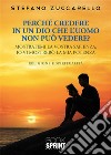 Perché credere in un Dio che l’uomo non può vedere?. E-book. Formato EPUB ebook di Stefano Zuccarello