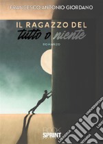 Il ragazzo del tutto o niente. E-book. Formato EPUB ebook