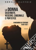 La donna sacerdote, vescovo, cardinale e pontefice. E-book. Formato EPUB ebook