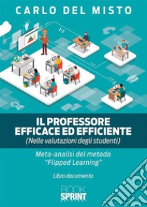 Il Professore Efficace ed Efficiente. E-book. Formato EPUB ebook di Carlo Del Misto