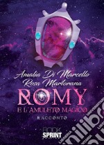 Romy e l’amuleto magico. E-book. Formato EPUB ebook