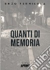 Quanti di memoria. E-book. Formato EPUB ebook di Enzo Fernicola