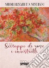 Sciroppo di rose e canestrelli. E-book. Formato EPUB ebook di Noemi Elisabetta Sostegni