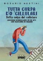 Tutta curpa d’o ’cillulari. E-book. Formato EPUB ebook