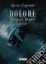 Dolore - Broken Heart. E-book. Formato EPUB ebook