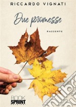 Due promesse. E-book. Formato EPUB ebook