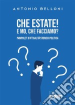 Che estate! E mo, che facciamo?. E-book. Formato EPUB ebook