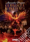 La rinascita di una fenice. E-book. Formato EPUB ebook