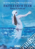 Fatti i fatti tuoi. E-book. Formato EPUB ebook