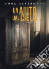 Un aiuto dal cielo. E-book. Formato EPUB ebook