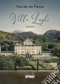 Villa Lugli. E-book. Formato EPUB ebook di Paride De Paola