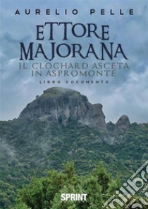 Ettore Majorana. E-book. Formato PDF ebook di Aurelio Pelle