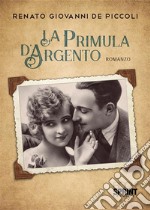 La primula d’argento. E-book. Formato EPUB ebook