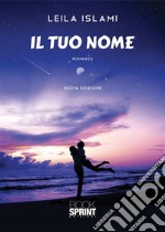 Il tuo nome (nuova edizione). E-book. Formato EPUB ebook