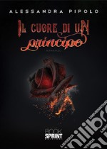 Il cuore di un principe. E-book. Formato EPUB