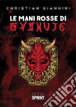 Le Mani Rosse di Gyakujo. E-book. Formato EPUB ebook