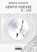 Cento poesie e… lei. E-book. Formato EPUB