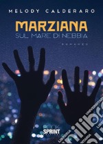 Marziana sul mare di nebbia. E-book. Formato EPUB