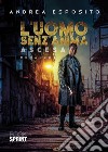 L’uomo senz’anima. E-book. Formato EPUB ebook di Andrea Esposito