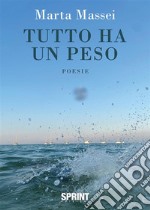 Tutto ha un peso. E-book. Formato EPUB ebook