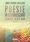 Poesie in chiaroscuro. E-book. Formato EPUB ebook di Crocifissa Cangemi