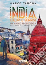 India, colori e sorrisi. Un viaggio in-coscienza. E-book. Formato EPUB