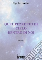 Quel pezzetto di cielo dentro di noi. E-book. Formato EPUB ebook