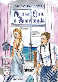 Mirosa, Elmo e Bienvenida. E-book. Formato EPUB ebook