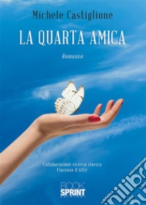 La quarta amica. E-book. Formato EPUB ebook di Michele Castiglione