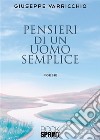 Pensieri di un uomo semplice. E-book. Formato EPUB ebook di Varricchio Giuseppe