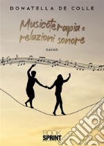 Musicoterapia e relazioni sonore. E-book. Formato EPUB ebook