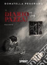 Il diario di una pazza!. E-book. Formato EPUB ebook