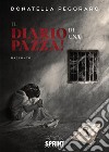 Il diario di una pazza!. E-book. Formato EPUB ebook di Donatella Pegoraro