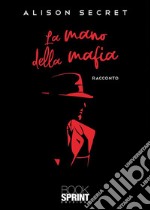 La mano della mafia. E-book. Formato EPUB ebook