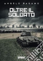 Oltre il soldato. E-book. Formato EPUB ebook