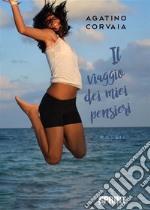 Il viaggio dei miei pensieri. E-book. Formato EPUB ebook