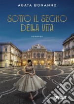 Sotto il segno della vita. E-book. Formato EPUB ebook