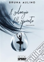 Il silenzio dello spirito. E-book. Formato EPUB